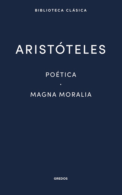 Poética. Magna Moralia