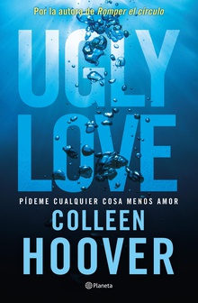 Ugly Love. Pídeme cualquier cosa menos amor (Edición mexicana)