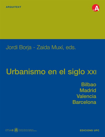 Urbanismo en el siglo XXI. Bilbao, Madrid, Valencia, Barcelona