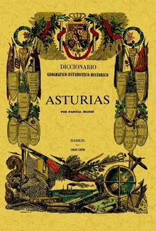 Asturias. Diccionario-Estadístico-Histórico de España y sus posesiones de ultramar