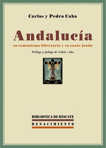 Andalucía, su comunismo libertario y su cante jondo