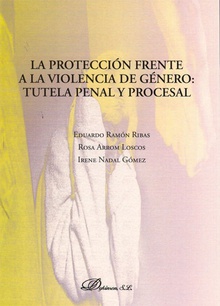 La protección frente a la violencia de género: tutela penal y procesal