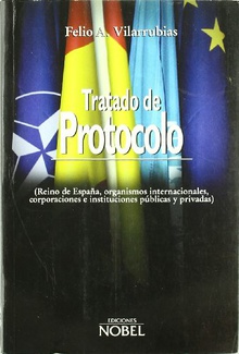 Tratado de protocolo : Reino de España, organismos internacionales, corporaciones e instituciones públicas y privadas