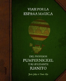 Viaje por la España mágica del profesor Pumpernickel y su ayudante Juanito