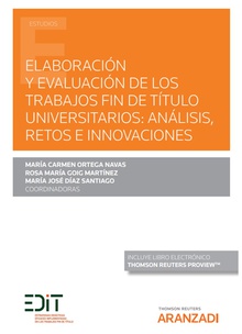 Elaboración y evaluación de los trabajos fin de título universitarios: análisis, retos e innovaciones (Papel + e-book)