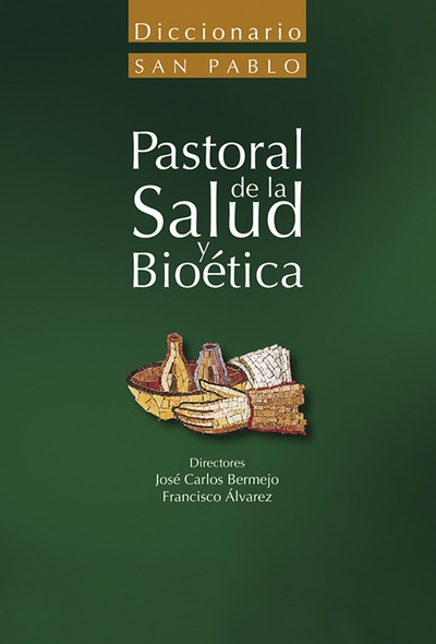 Diccionario de pastoral de la salud y bioética