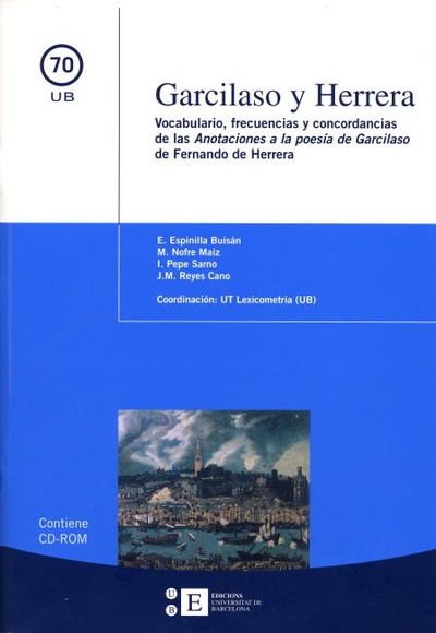 Garcilaso y Herrera. Vocabulario, frecuencias y concordancias de las Anotaciones a la poesía de Garcilaso de Fernando de Herrera (Libro + CD)
