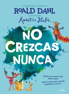 No crezcas nunca (Colección Alfaguara Clásicos)