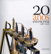 20 años en escena. 1986-2006. Compañía Nacional de Teatro Clásico