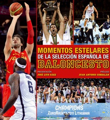 Momentos estelares de la selección española de baloncesto.