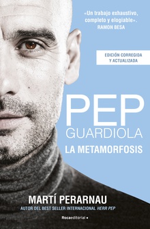 Pep Guardiola. La metamorfosis (edición corregida y actualizada)