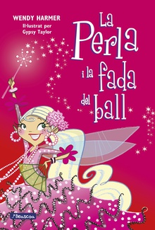La Perla i la fada del ball (Col·lecció La Perla 15)