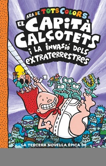 3. El Capità Calçotets i la invasió dels extraterrestres