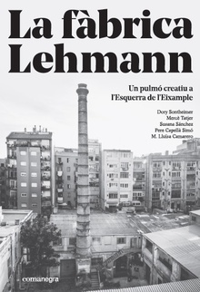 La fàbrica Lehmann: un pulmó creatiu a lEsquerra de lEixample
