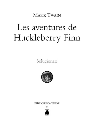 Solucionari. Les aventures de Huckleberry Finn. Biblioteca Teide