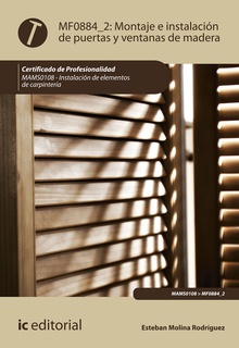 Montaje e instalación de puertas y ventanas de madera. MAMS0108 - Instalación de elementos de carpintería