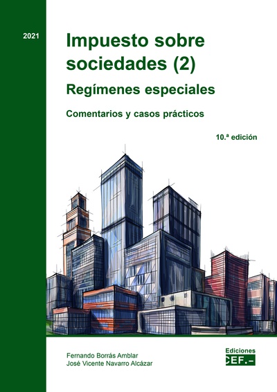 Impuesto sobre sociedades (2). Regímenes especiales Comentarios y casos prácticos