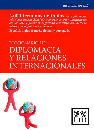 Diccionario LID de Diplomacia y Relaciones Internacionales.