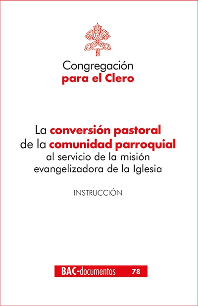 La conversión pastoral de la comunidad parroquial al servicio de la misión evangelizadora de la Iglesia