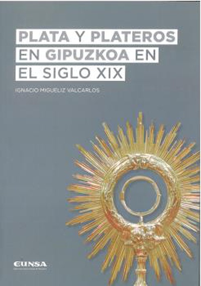 Plata y plateros en Gipuzkoa en el siglo XIX