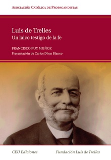 Luis de Trelles. Un laico testigo de la Fe