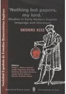 Nothing but papers,my lord". Studies in Early Modern English language and literature.SEDERI XIII"