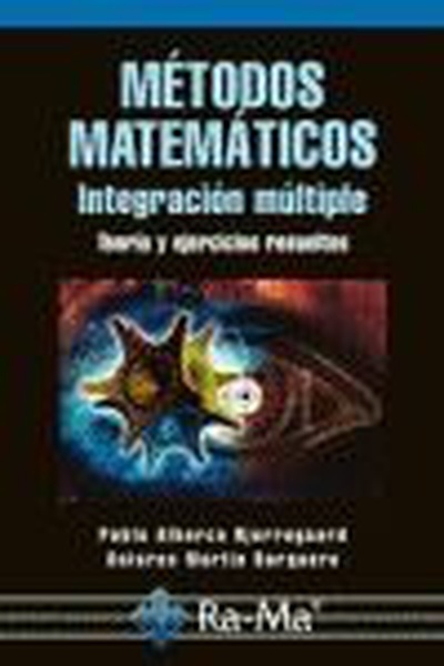 Métodos Matemáticos. Integración múltiple. Teoría y ejercicios resueltos.
