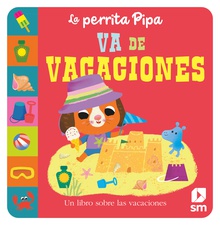 La perrita Pipa se va de vacaciones