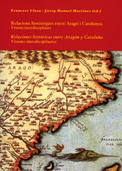Relacions històriques entre Aragó i Catalunya. Relaciones históricas entre Aragón y Cataluña.
