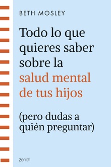 Todo lo que quieres saber sobre la salud mental de tus hijos (pero dudas a quién