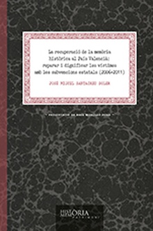 La recuperació de la memòria històrica al País Valencià: reparar i dignificar les víctimes amb les subvencions estatals (2006-2011)