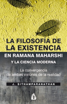 La filosofía de la existencia en Ramana Maharshi y la ciencia moderna