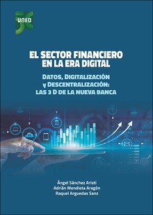 El sector financiero en la era digital. Datos, digitalización y descentralización: las 3D de la nueva banca