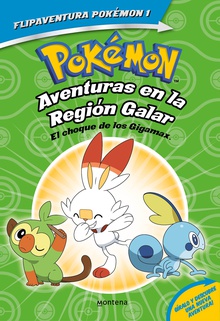 Pokémon. Aventuras en la Región Galar: El choque de los Gigamax + Aventuras en la Región Alola. El combate por el crista (FlipAventura Pokémon 1)