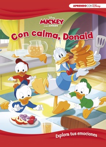 Mickey y sus amigos. Con calma, Donald. Explora tus emociones (Disney. Primeros aprendizajes)