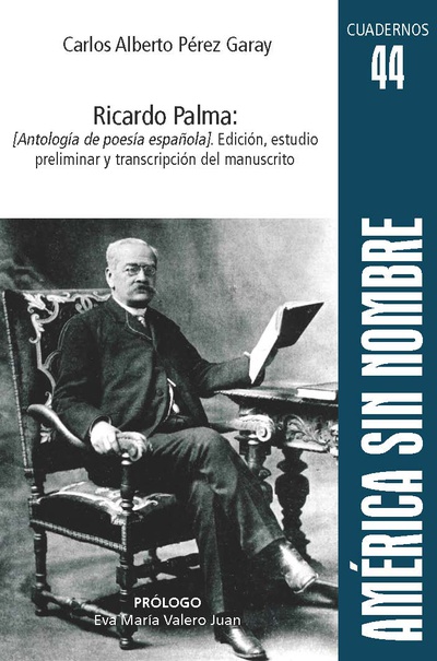 Ricardo Palma: [Antología de poesía española]. Edición, estudio preliminar y transcripción del manus