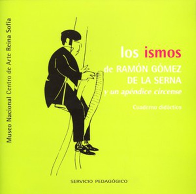 Los ismos de Ramón Gómez de la Serna y un apéndice circense. Cuaderno didáctico
