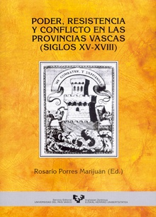 Poder, resistencia y conflicto en las provincias vascas (siglos XV-XVIII)