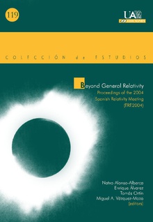 Beyond general Relativity. Proceedings of the 2004 Spanish Relativity Meeting. (ERE2004)