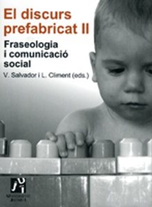 El discurs prefabricat II. Fraseologia i comunicació social