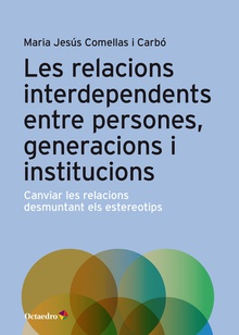 Les relacions interdependents entre persones, generacions i institucions