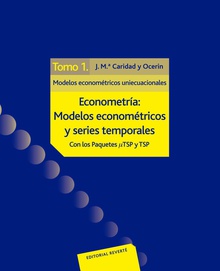 Econometría: modelos econométricos y series temporales. Tomo 1