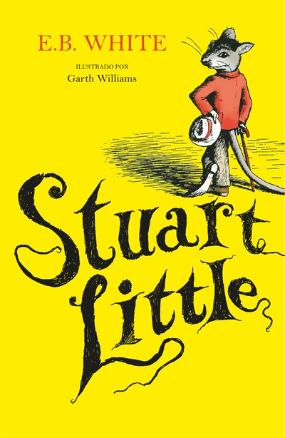 Stuart Little (ilustrado por Garth Williams) (Colección Alfaguara Clásicos)