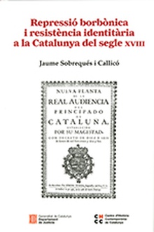 Repressió borbònica i resistència identitària a la Catalunya del segle XVIII