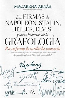 Las firmas de Napoleón, Stalin, Hitler, Elvis... y otras historias de la grafología