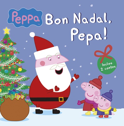 Peppa Pig. Un conte - Bon Nadal, Pepa!