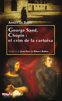 George Sand, Chopin i el crim de la cartoixa