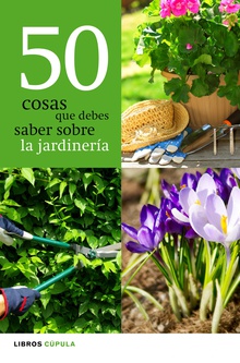 50 cosas que debes saber sobre jardinería