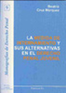 La medida de internamiento y sus alternativas en el derecho penal juvenil