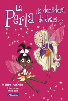 La Perla i la domadora de dracs (Col·lecció La Perla 3)